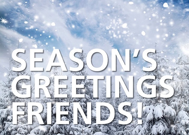 Snowy winter scene with trees and "Season's Greetings Friends!" message.